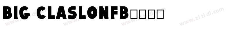 Big ClaslonFB字体转换